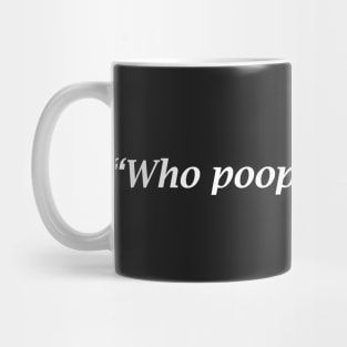 who pooped the bed Mug